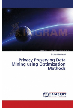 Privacy Preserving Data Mining using Optimization Methods