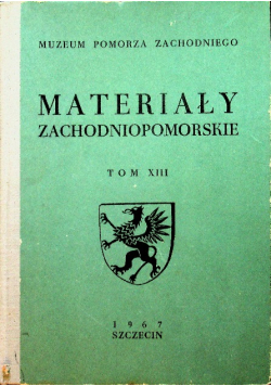 Materiały Zachodniopomorskie Tom XIII