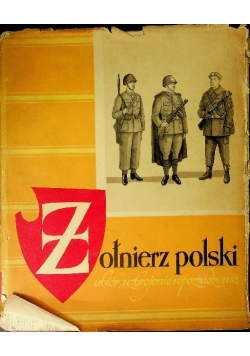 Żołnierz polski ubiór uzbrojenie i oporządzenie