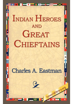 Indian Heroes and Great Chieftains