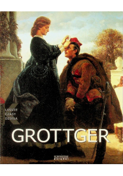 Kolekcja ludzie czasy dzieła  Grottger
