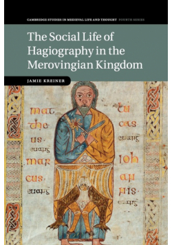 The Social Life of Hagiography in the Merovingian Kingdom