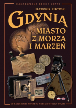 Gdynia miasto z morza i marzeń