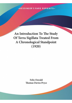 An Introduction To The Study Of Terra Sigillata Treated From A Chronological Standpoint (1920)