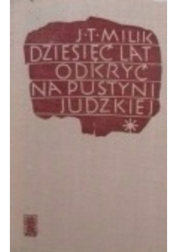Dziesięć lat odkryć na pustyni Judzkiej