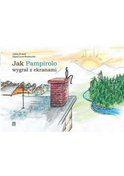 Jak Pampirolo wygrał z ekranami