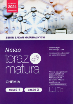 Nowa Teraz matura Chemia Zbiór zadań Część 1 i 2 Do matury 2024
