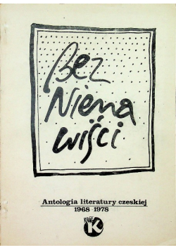 Bez nienawiści Antologia literatury czeskiej 1968 1978