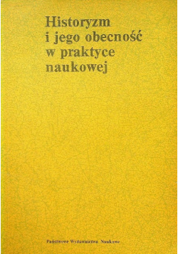 Historyzm i jego obecność w praktyce naukowej