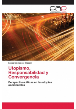 Utopismo, Responsabilidad y Convergencia