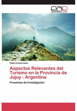 Aspectos Relevantes del Turismo en la Provincia de Jujuy - Argentina