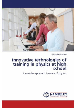 Innovative technologies of training in physics at high school