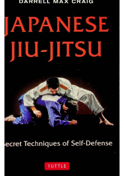 Japanese Jiu-Jitsu Secret Techniques of Self - Defense