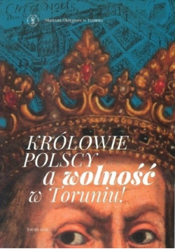 Królowie polscy o wolność w Toruniu