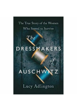 The Dressmakers of Auschwitz