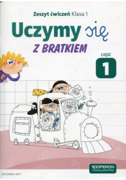 Uczymy się z Bratkiem 1 Zeszyt ćwiczeń cz.1
