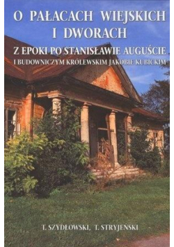 O Pałacach wiejskich i dworach...