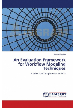 An Evaluation Framework for Workflow Modeling Techniques