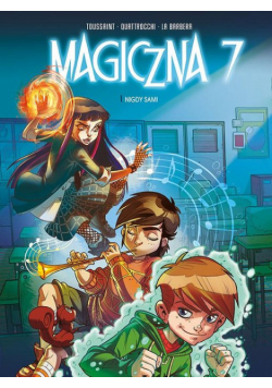 Magiczna 7 Nigdy sami Tom 1