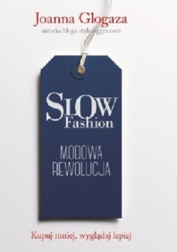 Slow fashion Modowa rewolucja