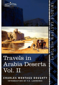 Travels in Arabia Deserta, Vol. II (in Two Volumes)
