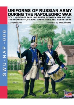 Uniforms of Russian army during the Napoleonic war vol.1