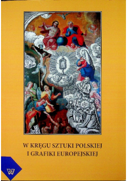W kręgu sztuki polskiej i grafiki europejskiej