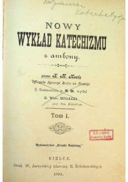 Nowy wykład katechizmu z ambony tom 1 1902 r.