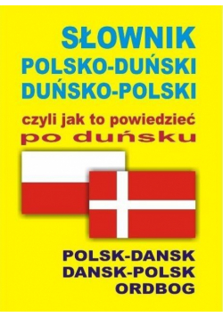 Słownik polsko-duński duńsko-polski czyli jak