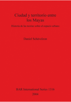 Ciudad y territorio entre los Mayas