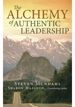 The Alchemy of Authentic Leadership