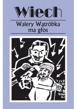 Walery Wątróbka ma głos