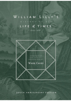 William Lilly's History of his Life and Times