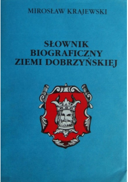 Słownik biograficzny ziemi Dobrzyńskiej