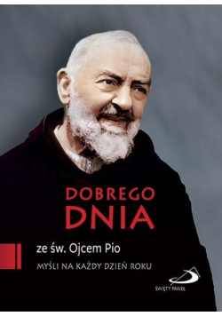 Dobrego dnia ze św. Ojcem Pio