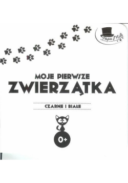 Czarne i Białe. Moje pierwsze zwierzątka