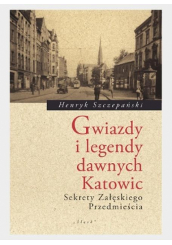 Gwiazdy i legendy dawnych Katowic