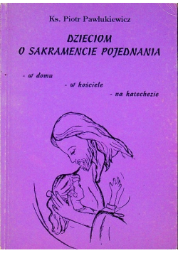 Dzieciom o sakramencie pojednania