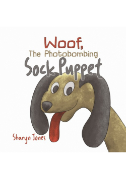 Woof, The Photobombing Sock Puppet