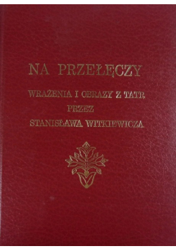 Na przełęczy Wrażenia i obrazy z Tatr Reprint z 1891 r.