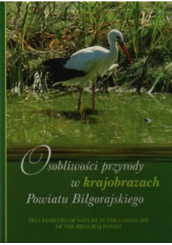 Osobliwości przyrody w krajobrazach Powiatu Biłgorajskiego