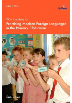100+ Fun Ideas for Practising Modern Foreign Languages in the Primary Classroom