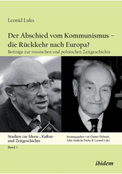 Der Abschied vom Kommunismus - die Rückkehr nach Europa?. Beiträge zur russischen und polnischen Zeitgeschichte
