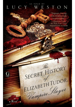 Secret History of Elizabeth Tudor, Vampire Slayer