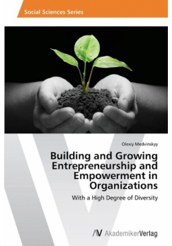 Building and Growing Entrepreneurship and Empowerment in Organizations
