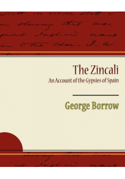 The Zincali an Account of the Gypsies of Spain