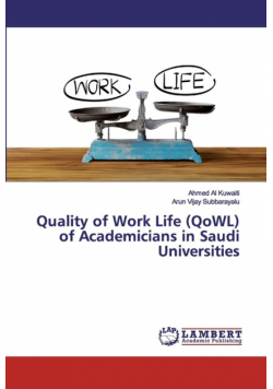 Quality of Work Life (QoWL) of Academicians in Saudi Universities