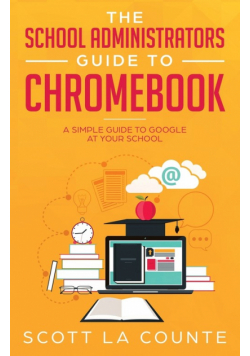 The School Administrators Guide to Chromebook