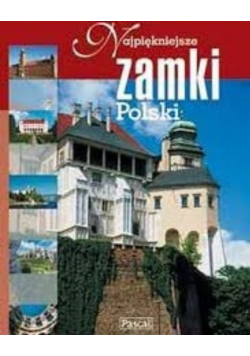 Najpiękniejsze zamki Polski