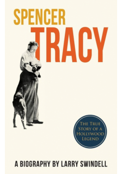Spencer Tracy; A Biography